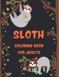 Cover: Sloth Coloring Book for Adults - DORINA DODON