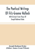 Cover: The Poetical Writings Of Fitz-Greene Halleck, With Extracts From Those Of Joseph Rodman Drake - ALPHA EDITION