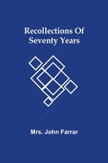 Cover: Recollections Of Seventy Years - ALPHA EDITION