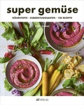 Cover: super gem&uuml;se - AT Verlag