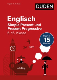 Abbildung von: Englisch in 15 Min - Simple Present und Present Progressive 5./6. Klasse - Duden