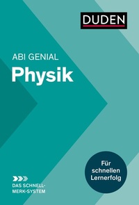 Abbildung von: Abi genial Physik: Das Schnell-Merk-System - Duden