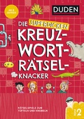 Cover: Die superdicken Kreuzwortr&auml;tselknacker - ab 8 Jahren (Band 2) - Duden