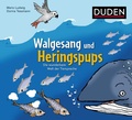 Cover: Walgesang und Heringspups - Die wunderbare Welt der Tiersprache - Duden