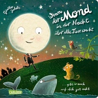 Abbildung von: Wenn der Mond in der Nacht über alle Tiere wacht ... gibt er auch auf dich gut acht - Carlsen