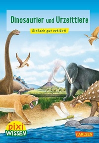 Abbildung von: Pixi Wissen 74: Dinosaurier und Urzeittiere - Carlsen