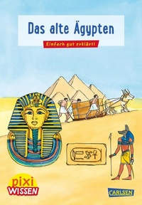 Abbildung von: Pixi Wissen 73: Das alte Ägypten - Carlsen