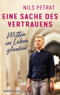 Abbildung von: Eine Sache des Vertrauens - Bonifatius Verlag