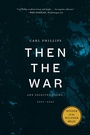 Cover: Then the War - Farrar, Straus and Giroux