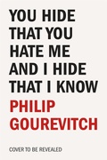 Cover: You Hide That You Hate Me and I Hide That I Know - Farrar, Straus and Giroux