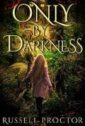 Cover: Only-By-Darkness - Thorpe-Bowker