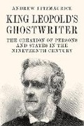 Cover: King Leopold's Ghostwriter - Princeton University Press