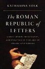 Cover: The Roman Republic of Letters - Princeton University Press
