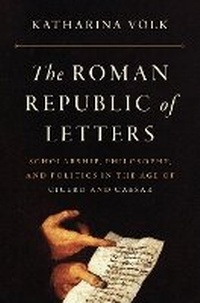 Enlarge image Cover: The Roman Republic of Letters - Princeton University Press