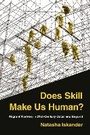 Cover: Does Skill Make Us Human? - Princeton University Press