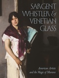 Cover: Sargent, Whistler, and Venetian Glass - Princeton University Press