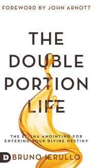 Enlarge image Cover: The Double Portion Life - Destiny Image Incorporated