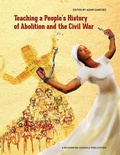 Cover: Teaching a People's History of Abolition and the Civil War - Rethinking Schools