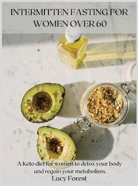 Abbildung von: Intermittent Fasting for Women Over 60 - Lucy Forest