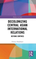 Cover: Decolonizing Central Asian International Relations - Routledge