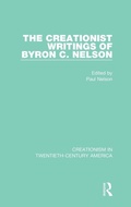 Cover: The Creationist Writings of Byron C. Nelson - Routledge