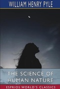 Cover: The Science of Human Nature (Esprios Classics) - Blurb