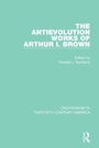 Cover: The Antievolution Works of Arthur I. Brown - Routledge