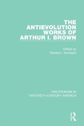 Cover: The Antievolution Works of Arthur I. Brown - Routledge