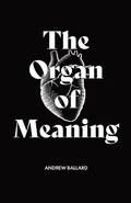 Cover: The Organ of Meaning - Indy Pub