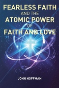 Cover: Fearless Faith and the Atomic Power of Faith and Love - Christian Faith