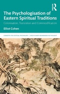 Cover: The Psychologisation of Eastern Spiritual Traditions - Routledge