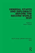 Cover: General Staffs and Diplomacy before the Second World War - Routledge