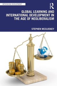 Enlarge image Cover: Global Learning and International Development in the Age of Neoliberalism - Routledge