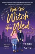 Cover: Not the Witch You Wed - St. Martin's Griffin