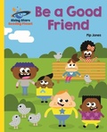 Cover: Reading Planet - Be a Good Friend - Yellow: Galaxy - Rising Stars