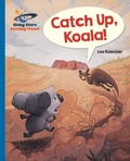 Cover: Reading Planet - Catch Up, Koala! - Blue: Galaxy - Rising Stars