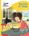 Cover: Reading Planet - The Pot of Oats - Yellow: Rocket Phonics - Rising Stars