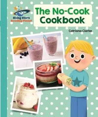 Enlarge image Cover: Reading Planet - The No-Cook Cookbook - Turquoise: Galaxy - Rising Stars