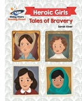 Cover: Reading Planet - Heroic Girls: Tales of Bravery - White: Galaxy - Rising Stars