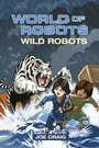 Cover: Reading Planet KS2 - World of Robots: Wild Bots - Level 2: Mercury/Brown band - Rising Stars
