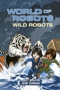 Cover: Reading Planet KS2 - World of Robots: Wild Bots - Level 2: Mercury/Brown band - Rising Stars