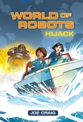 Cover: Reading Planet KS2 - World of Robots: Hijack!- Level 4: Earth/Grey band - Rising Stars