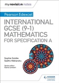Cover: My Revision Notes: International GCSE (9-1) Mathematics for Pearson Edexcel Specification A - Hodder Education