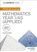 Cover: My Revision Notes: OCR (A) A Level Mathematics Year 1/AS (Applied - Hodder Education