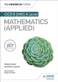 Cover: My Revision Notes: OCR B (MEI) A Level Mathematics (Applied) - Hodder Education