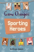 Cover: Reading Planet KS2 - Game-Changers: Sporting Heroes - Level 7: Saturn/Blue-Red band - Rising Stars
