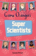 Cover: Reading Planet KS2 - Game-Changers: Super Scientists - Level 8: Supernova (Red+ band) - Rising Stars