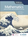 Cover: Mathematics for the IB Diploma: Applications and interpretation SL - Hodder Education