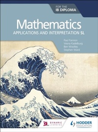 Enlarge image Cover: Mathematics for the IB Diploma: Applications and interpretation SL - Hodder Education