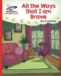 Enlarge image Cover: Reading Planet - All the Ways that I Am Brave - Red B: Galaxy - Rising Stars